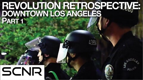 [Jun 13, 2020] Revolution Retrospective - Downtown Los Angeles | SCNR [Subverse]