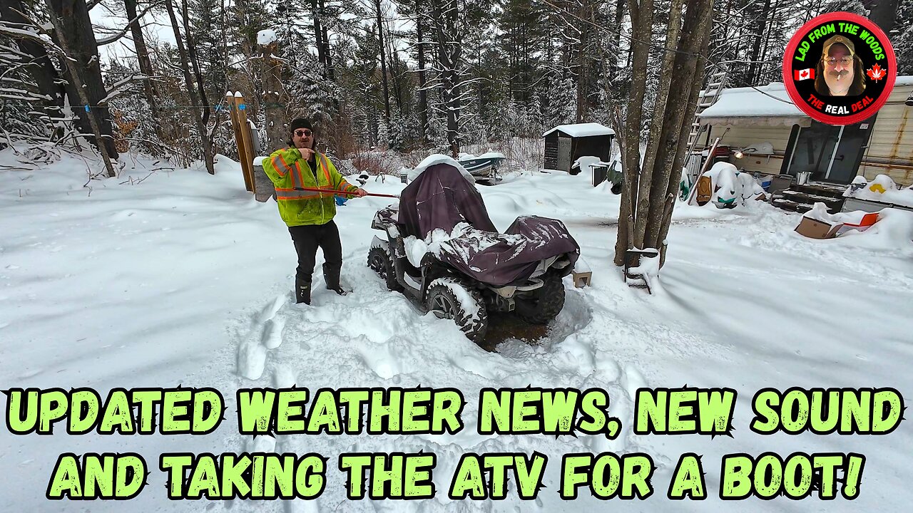 Updated Weather News, New Sound And Taking The ATV For A Boot!