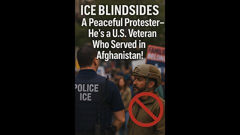 ICE BLINDSIDES a Peaceful Protester—He’s a U.S. Veteran Who Served in Afghanistan!