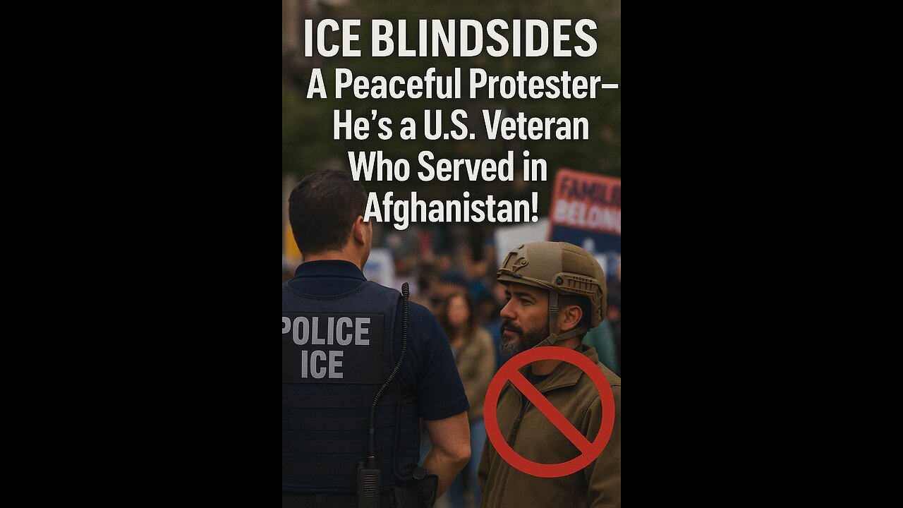 ICE BLINDSIDES a Peaceful Protester—He’s a U.S. Veteran Who Served in Afghanistan!