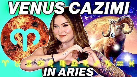 Venus Cazimi in Aries 2025 | All 12 Signs