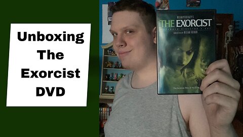 Unboxing The Exorcist DVD