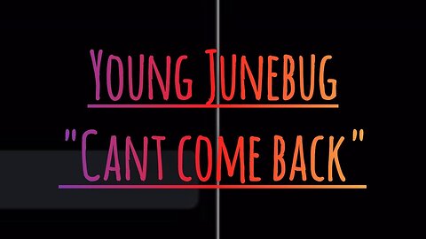 Young Junebug - Cant come back