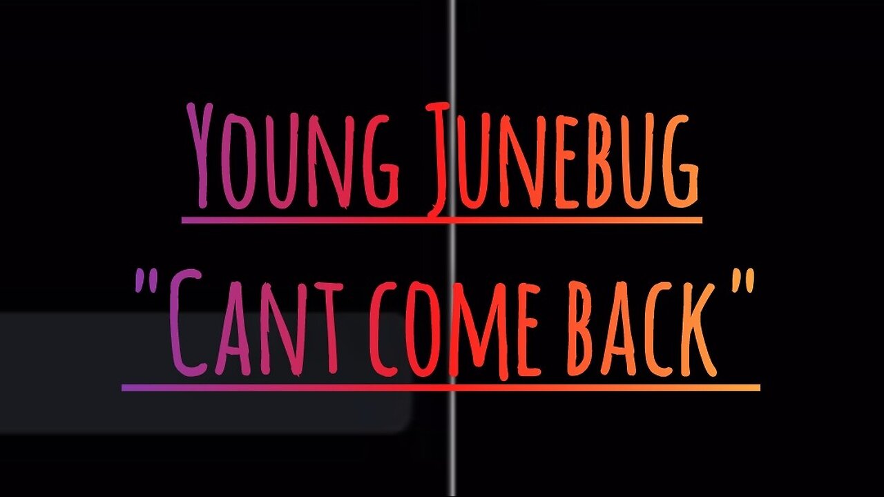 Young Junebug - Cant come back