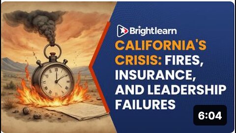 "California Crisis: Fires, Insurance, and Leadership Failures - BrightLearn"