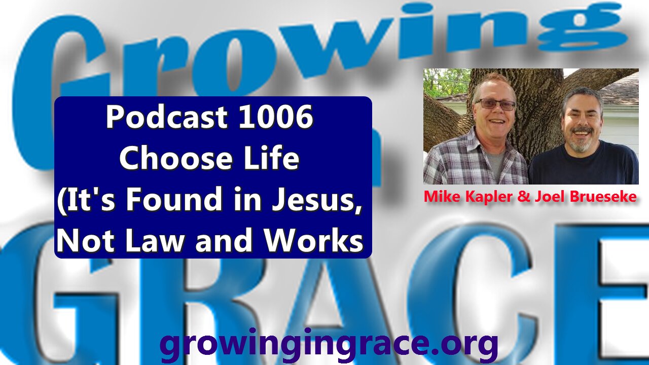 1006. Choose Life (It's Found in Jesus, Not Works and Law)