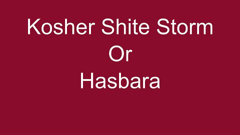 Kosher Shite Storm or Hasbara