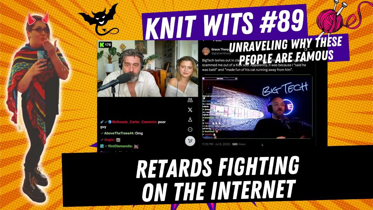 KNIT WITS #89: Ret*rds Fighting On The Internet