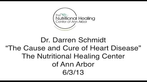 The Cause and Cure of Heart Disease / Unblock Cholesterol Plaqued Arteries (2013) Dr Darren Schmidt