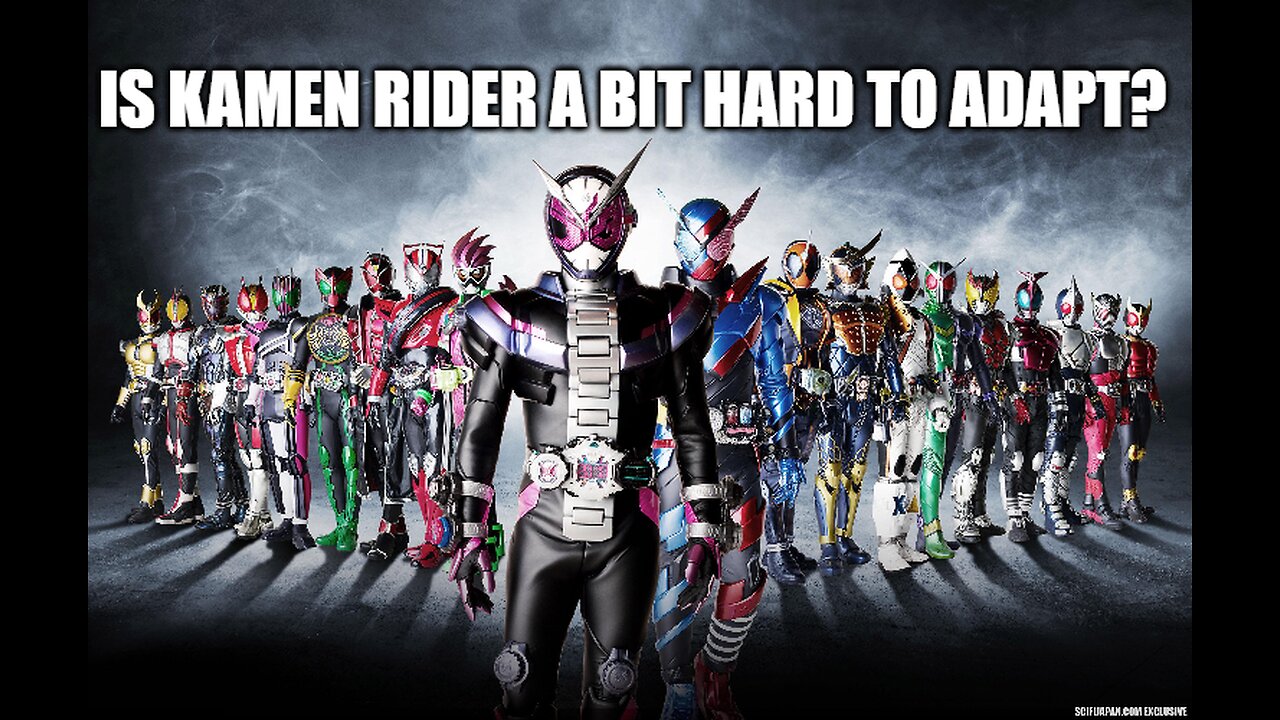 Why I think Kamen Rider is a bit hard to adapt