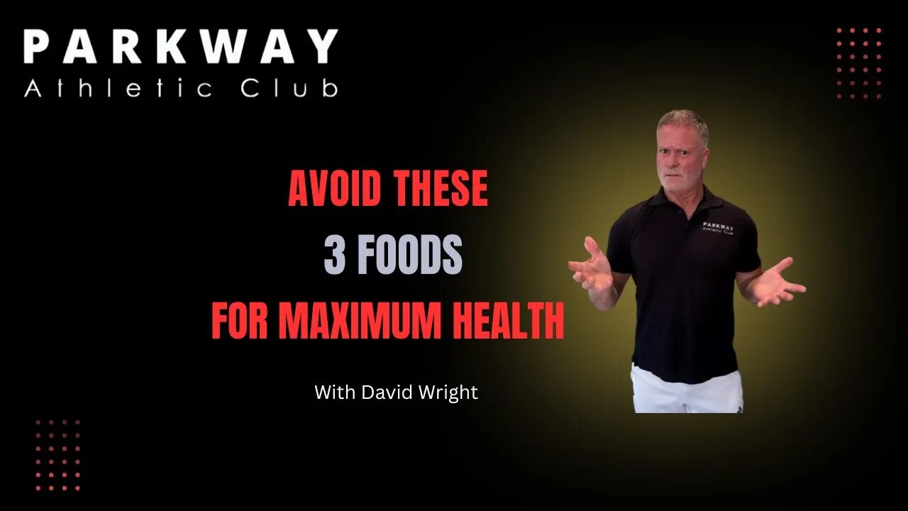 Avoid These 3 Foods For Maximum Health