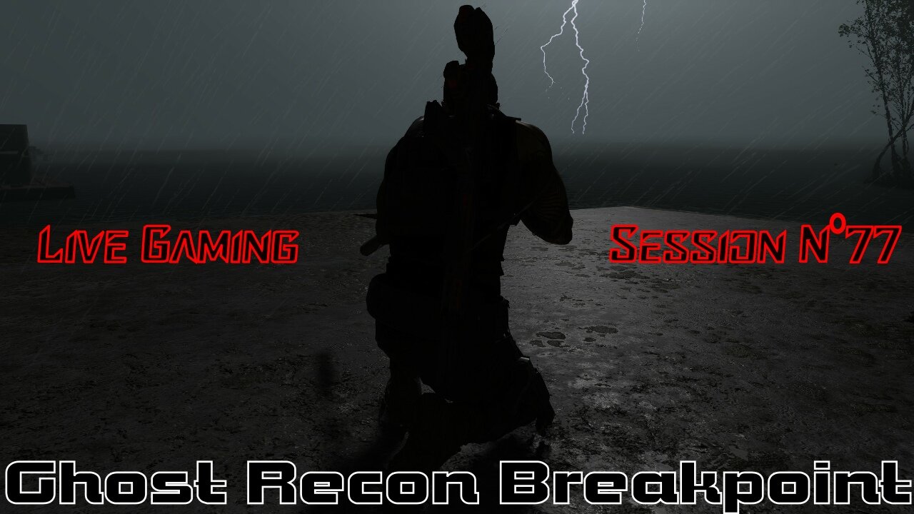 ☠️Ghost Recon®☠️ 💥Breakpoint💥 👾Live Gaming Session👾 N°77