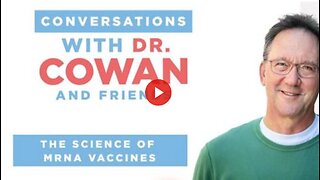 The Science of mRNA Vaccines - Dr. Tom Cowan