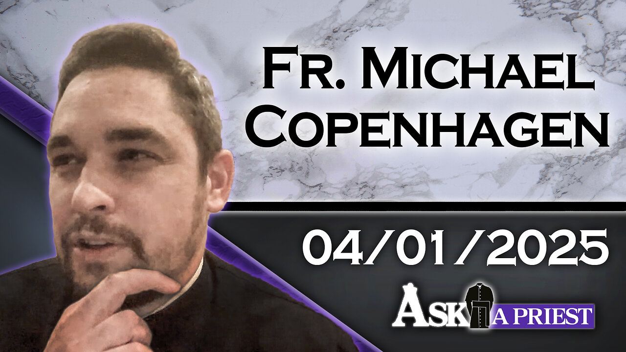 AAP Live with Fr. Michael Copenhagen - 4/1/25 - Is Not Reading the Terms and Conditions a Sin?