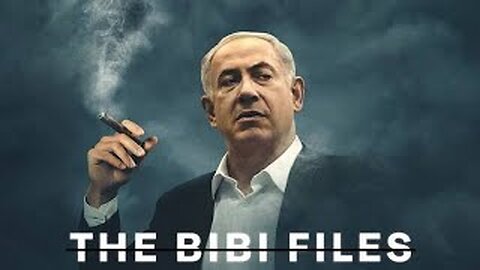 The Bibi Files Trailer: An Investigation of Benjamin Netanyahu and His Inner Circle