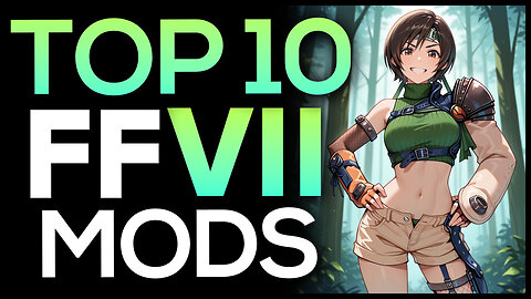 Top 10 Final Fantasy VII Mods (Must Check)