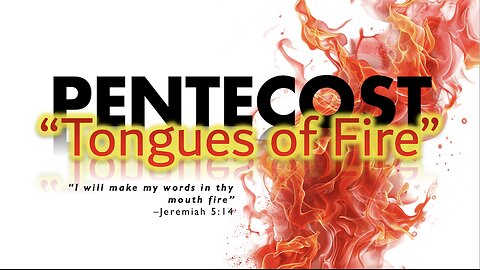 Pentecost: Tongues of Fire