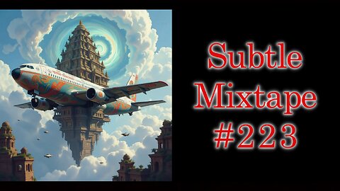 Subtle Mixtape 223 | A Heyoka Hieroglyphs Production
