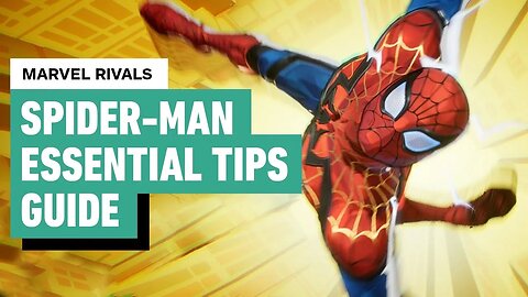 Marvel Rivals - How to Play Spider-Man Guide - Essential Tips