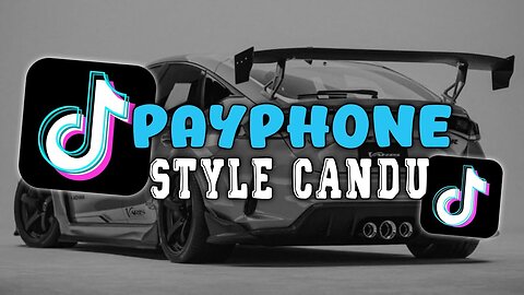 DJ PAYPHONE STYLE CANDU SLOW KANE
