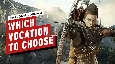 Dragon's Dogma 2 - Which Starting Vocation Should You Choose_
