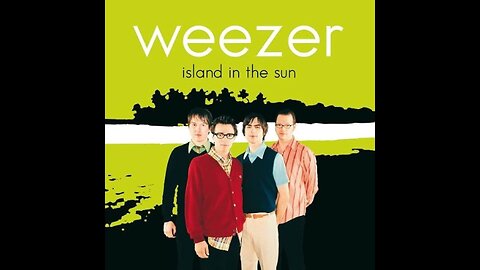 Island in the Sun ~ Weezer