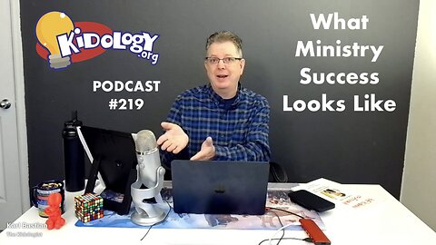 KIDMIN TALK #219 - What Ministry Success Really Looks Like