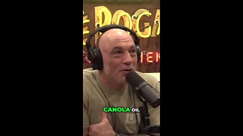 Joe Rogan Exposes Toxic Truth Behind Canola Oil Production...