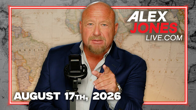 Alex Jones 2026-Aug-17 Monday
