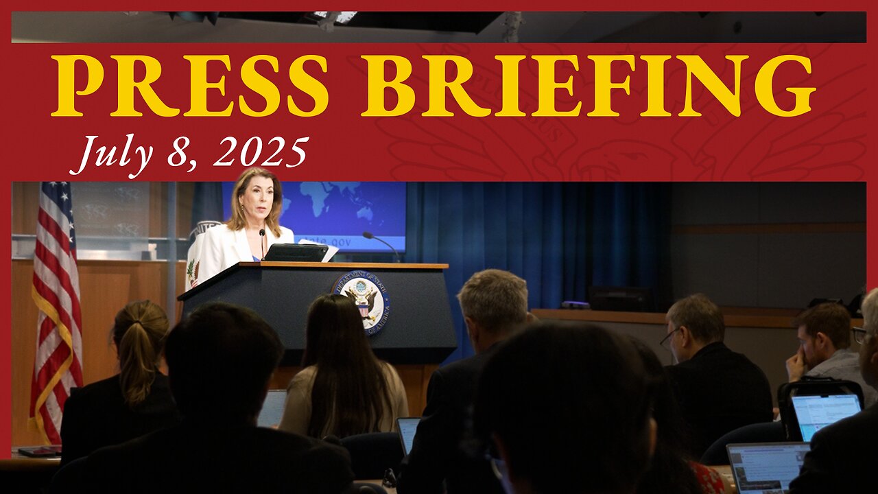 Department of State Press Briefing - July 8, 2025