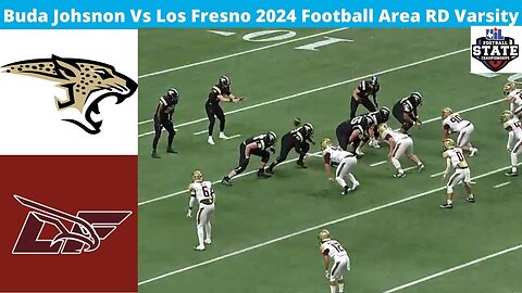 Buda Johnson Vs Los Fresno 2024 Varsity Football Area Rd Playoffs
