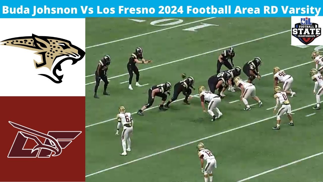 Buda Johnson Vs Los Fresno 2024 Varsity Football Area Rd Playoffs
