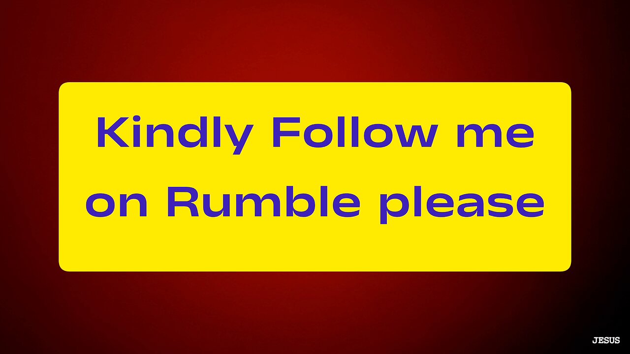 Follow me on Rumble now please 🙏