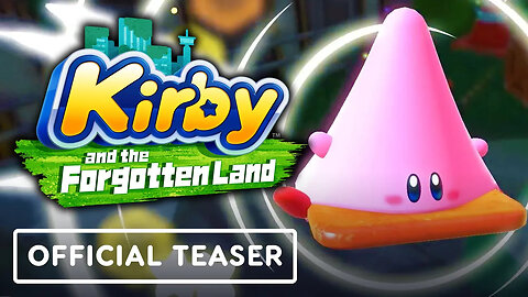 Kirby and the Forgotten Land - Official Teaser
