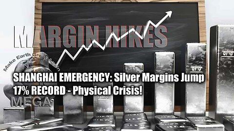 MARGIN HIKES -- SHANGHAI EMERGENCY: Silver Margins JUMP 17% RECORD - Physical Crisis!
