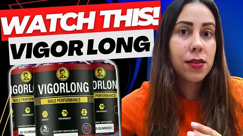 ) VIGOR LONG ((❌WATCH THIS!❌)) Vigor Long Reviews - Vigor Long Male Enhancement Gummies - VigorLong