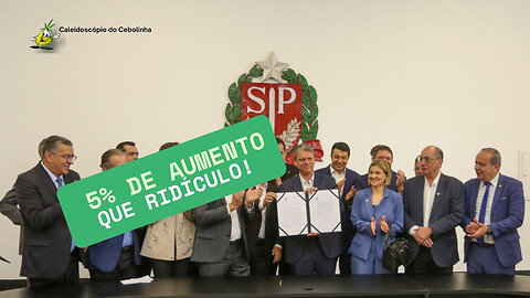 GOVERNO DE SÃO PAULO VAI DAR CINCO PORCENTO DE AUMENTO AOS SERVIDORES