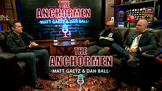 The Anchormen Show With Matt Gaetz | Episode 25