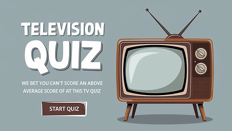 We bet you can't score an above average score of 6 at this TV Quiz
