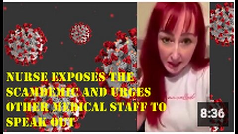 "Nurse Reveals 'Scamdemic', Encourages Fellow Medical Staff to Voice Concerns"