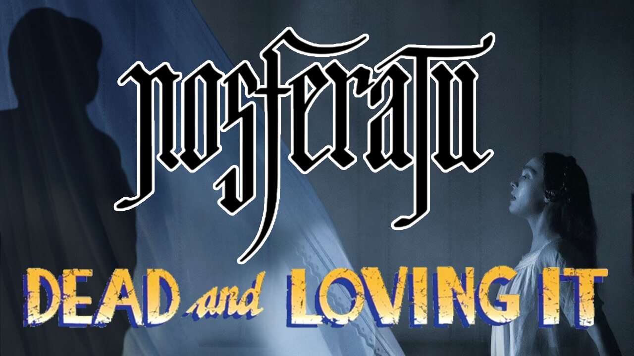 Nosferatu: Dead and Loving It