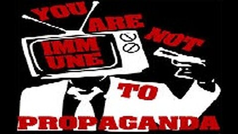 Youre Not Immune To Propaganda