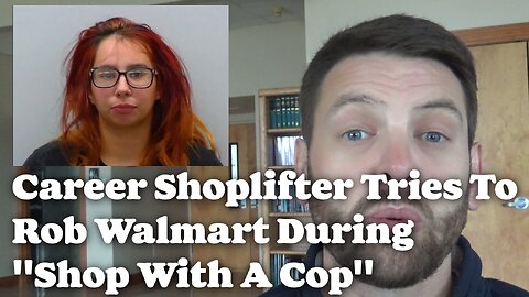 Career Shoplifter Tries To Rob Walmart During "Shop With A Cop"