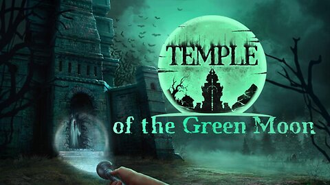 Temple of the Green Moon: Tonight’s Adventure Begins
