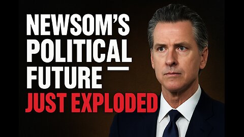 Newsom’s Political Future Just Exploded