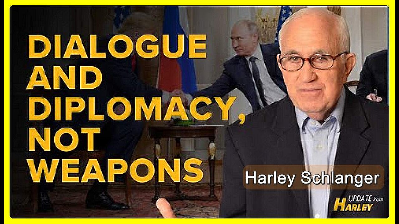 Dialogue and Diplomacy, Not Weapons • Harley Schlanger (Schiller Institute) •🕞9 min