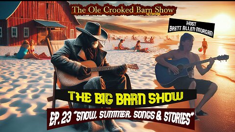 “The BIG Barn Show” Ep 23 “Snow, Summer, Songs & Stories”