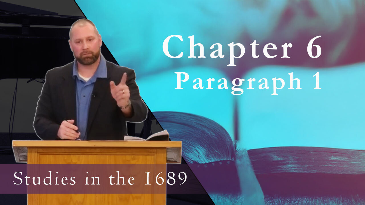 1689 Session 55 - Chapter 6, Paragraph 1