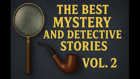 The Best Mystery and Detective Stories Vol. 2 | LibriVox Audiobook