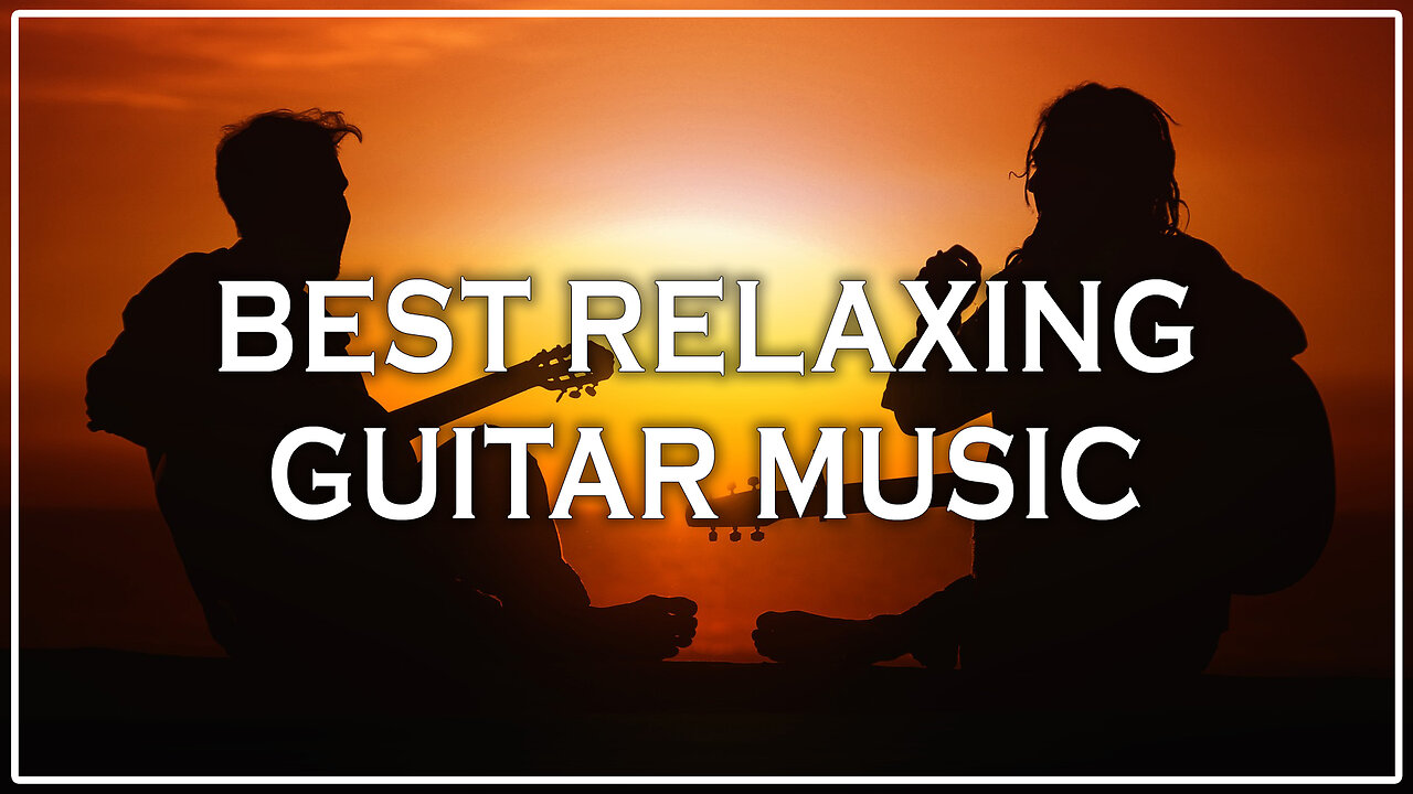 Best Relaxing Guitar Music 🎸 | Calm Instrumental Background Music for Stress Relief 🌿💤
